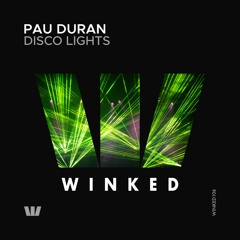 Pau Duran - Disco Lights (Original Mix) [WINKED]