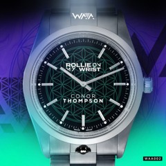 Conor Thompson - Rollie On My Wrist (Dobby Remix) #WAAREMIX
