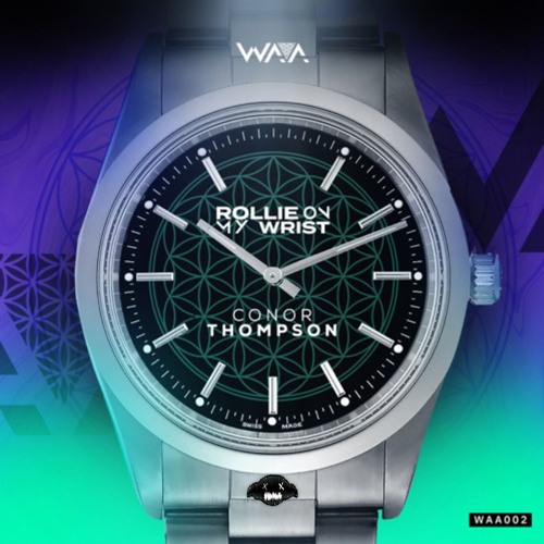 Conor Thompson - Rollie On My Wrist (Dobby Remix) #WAAREMIX