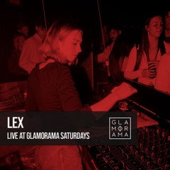 Lex - Live at Glamorama Saturdays