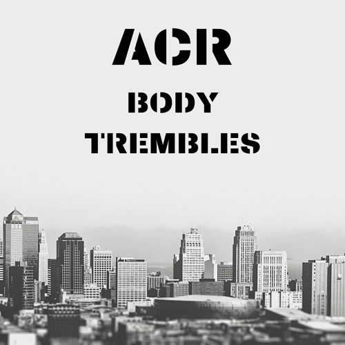 ACR - Body Trembles
