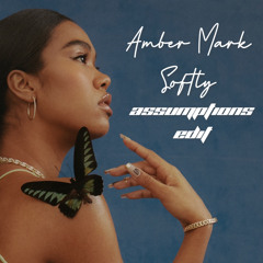 Amber Mark - Softly (Assumptions Edit)