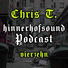 HINNERHOFSOUND Podcast # 14 - Chris T. (136-142BPM)