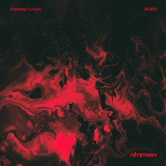 Fontana - Outside Ep Includes Dhyan Droik Remix l ATX01 l Previews