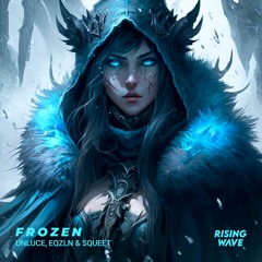 Unluce & EQZLN & Squeet - Frozen