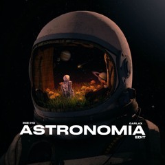 Astronomia (Imei Ho x Garlax Edit) Final_cut.mp3