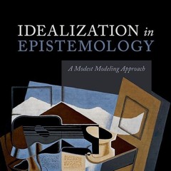 PDF✔read❤online Idealization in Epistemology: A Modest Modeling Approach