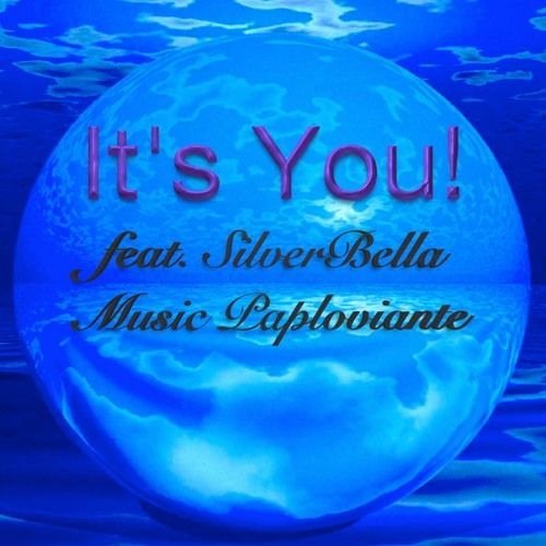 /// Paploviante --- It's You! feat SilverBella ///