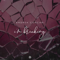 Andrea Concari - I'm Breaking