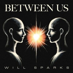 Will Sparks - Between Us (Kristian Llov Unofficial Remix) [Free Download]