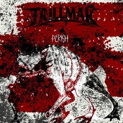 TR1LLMAR - PERISH (FREE DOWNLOAD)