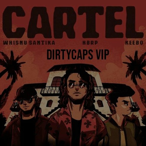 WHISNUSANTIKA , HBRP , KEEBO - CARTEL [VIP] LIMITEDDOWNLOAD