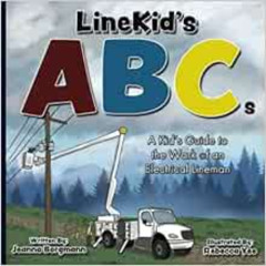 download EPUB 💘 LineKid's ABCs: A Kid's Guide to the Work of an Electrical Lineman (