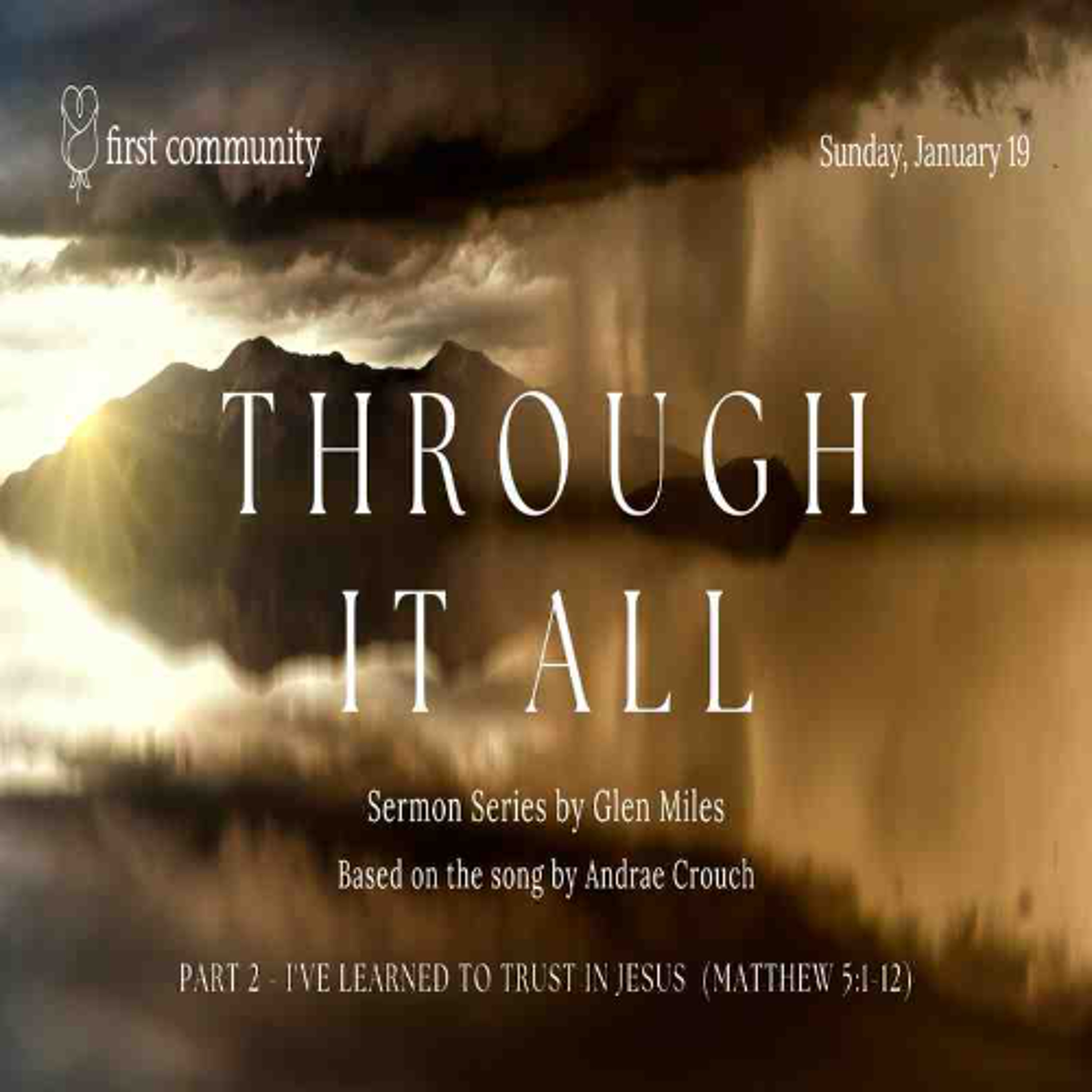 First Community Church, 01.19.25 Glen Miles- Sermon, Through it All Part 2- I’ve Learned to Trust in Jesus episode artwork