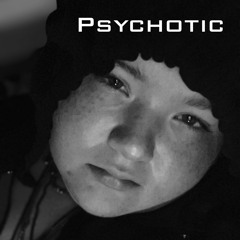 Psychotic