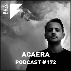 On The 5th Day Podcast #172 - Acaera