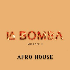 La Bomba - Mixtape II (Afro House)