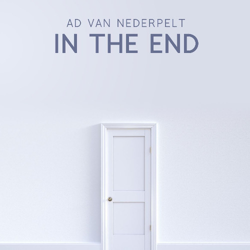 In the end (composer and performer Ad van Nederpelt)
