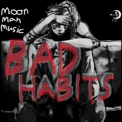 Bad habits (reimagined)•sadboyprolific•