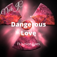 NickJC Dangerous Love Ft Junior Paes