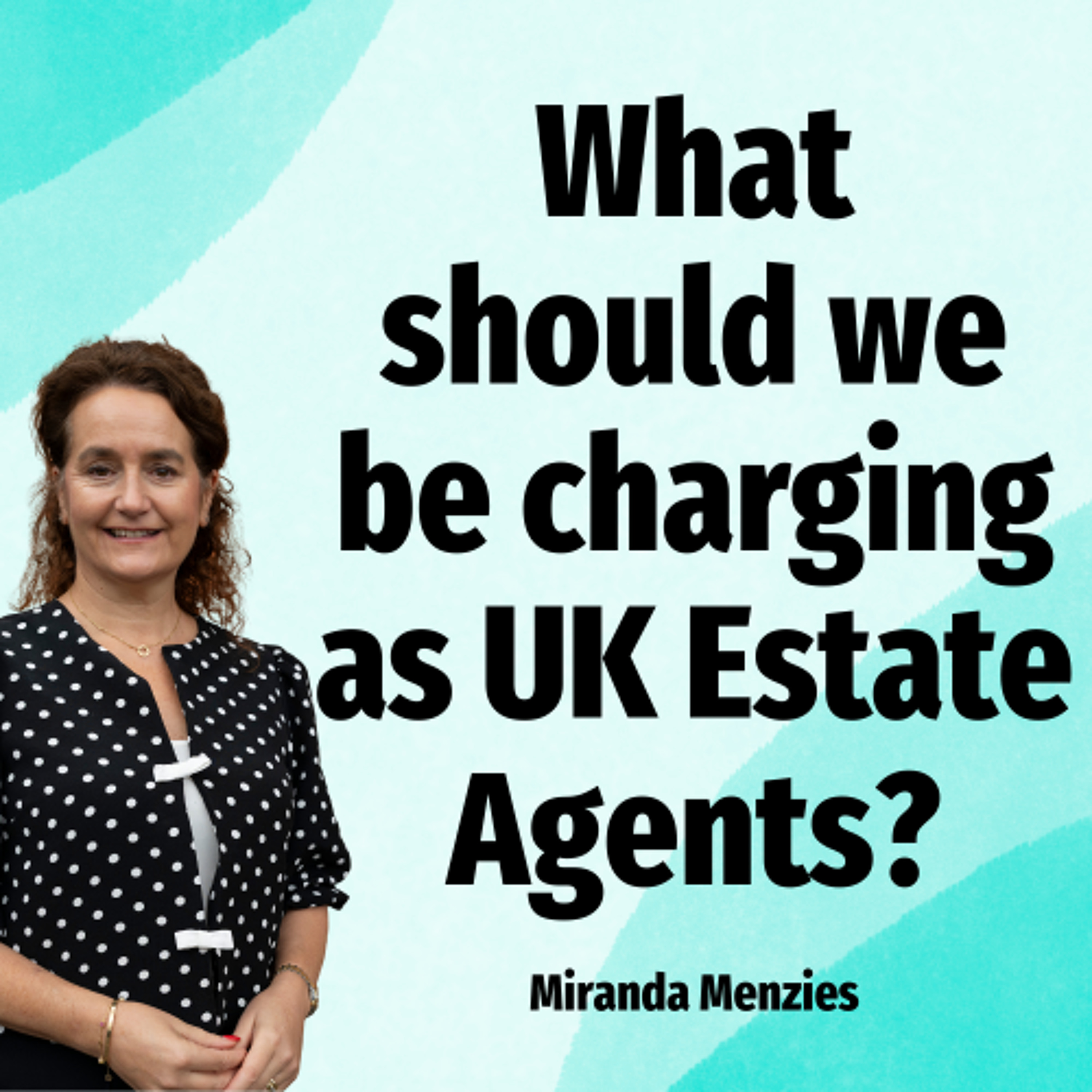 What should we be charging as UK Estate Agents? - Ep. 2391 episode artwork