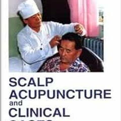 [Download] PDF 📒 Scalp Acupuncture and Clinical Cases by Jiao Shunfa [PDF EBOOK EPUB