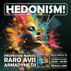 HEDONISM! 8 12APR2025 MÜLLER BAR