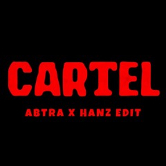 CARTEL (ABTRA x HANZ BAILE EDIT)