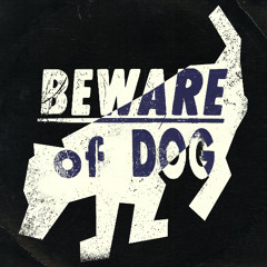 BEWARE OF DOG - DOGHOUS MIX