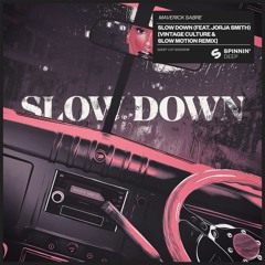 Maverick Sabre - Slow Down (feat. Jorja Smith) [Vintage Culture x Slow Motion Remix] [OUT NOW]