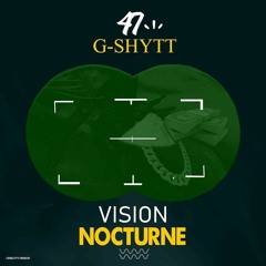 47 G-Shytt - Vision Nocturne