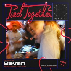 Tied Together - 04 w/ Bevan @ Operator Radio (May 2024)