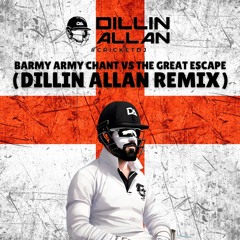 Barmy Army Chant vs The Great Escape (Dillin Allan Remix)