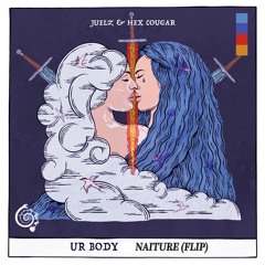 Juelz & Hex Cougar - Ur Body (NAITURE FLIP)