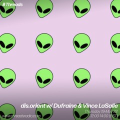 dis.orient w/ Vince & Dufraine - 19 May-22