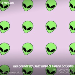 dis.orient w/ Vince & Dufraine - 19 May-22