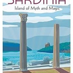 FREE EPUB 📙 Sardinia: Island of Myth and Magic by Edward Burman [EPUB KINDLE PDF EBO