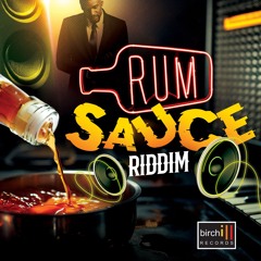 Rum Sauce Riddim Mix Buju Banton,Elephant man,Mr G,Konshens,Mr Vegas,TOK,Vershon & More