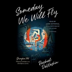 [GET] [PDF EBOOK EPUB KINDLE] Someday We Will Fly by  Rachel DeWoskin,Jayne Entwistle