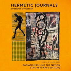 Hermetic Journals: Radiation Ruling The Nation (The Heatwave Edition)(July-August 2023)