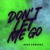 Artwork for Don't Let Me Go (Noah Edwards) Out On Spotify Now