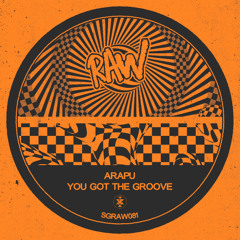 SGRAW081 - Arapu - You Got The Groove