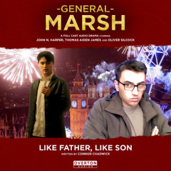 General Marsh | Volume 2, Episode 1: Like Father, Like Son