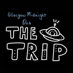 Trip Life Xtra (Glasgow Midnight Dub)