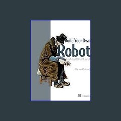 ebook read pdf 📕 Build Your Own Robot: Using Python, CRICKIT, and Raspberry PI Read online