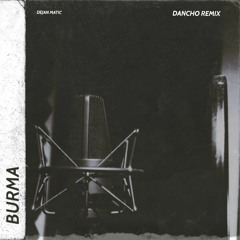 Dejan Matic - Burma (Dancho Remix)