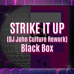 STRIKE IT UP (DJ John Culture Rework-FLAC) Black Box