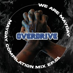 MAYDAY COMPILATION MIX EP.01 - OVERDRIVE