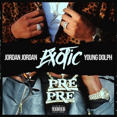 Jordan Jordan - Exotic (ft. Young Dolph)