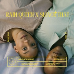 Rain Queen X Smack That (Cesar Edit) Free Download